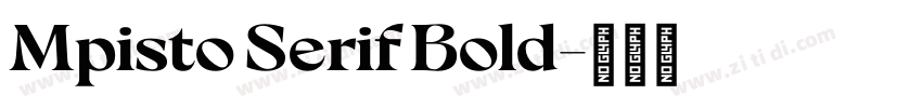 Mpisto Serif Bold字体转换 Mpisto Serif Bold字体转换